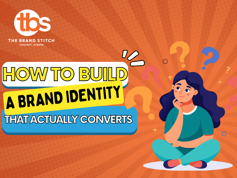 How to Build a Brand Identity that Actually Converts