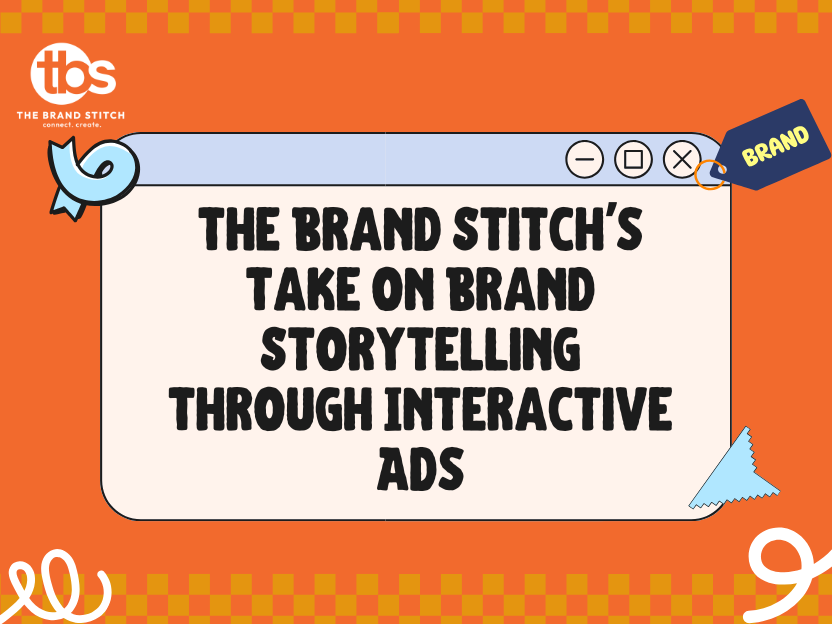 The Brand Stitch's Take on Brand Storytelling Through Interactive Ads