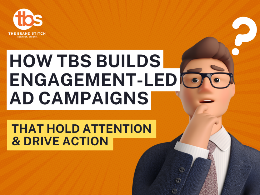 How TBS Builds Engagement-Led Ad Campaigns That Hold Attention & Drive Action
