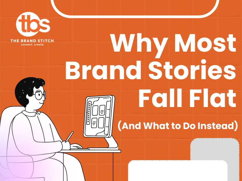 Why Most Brand Stories Fall Flat (And What to Do Instead)