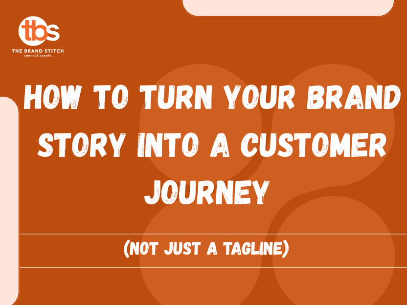 How to Turn Your Brand Story into a Customer Journey (Not Just a Tagline)