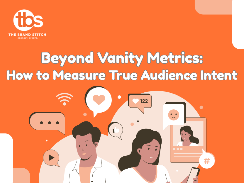 Beyond Vanity Metrics: How to Measure True Audience Intent